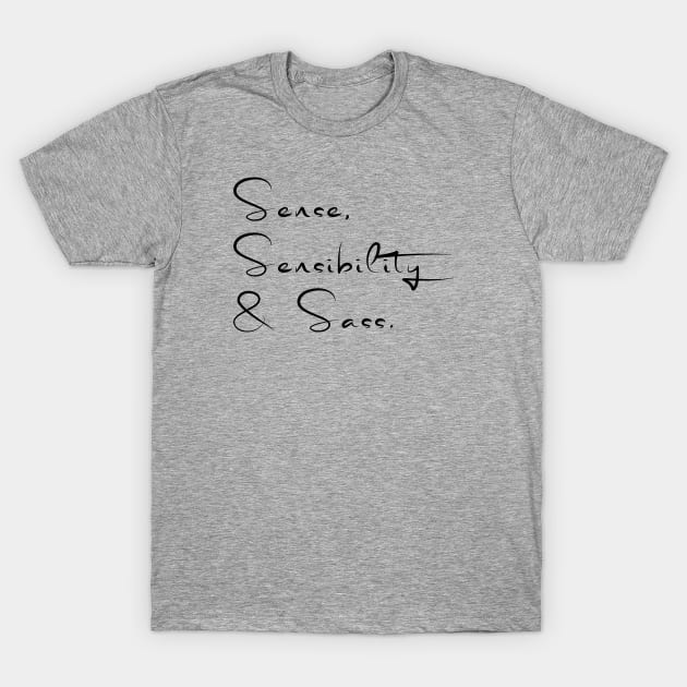 Sense, Sensibility & Sass T-Shirt by NordicLifestyle